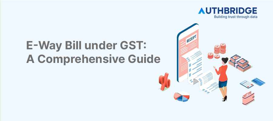 Mastering E-Way Bills under GST:  A Step-by-Step Guide for Smooth Movement of Goods
